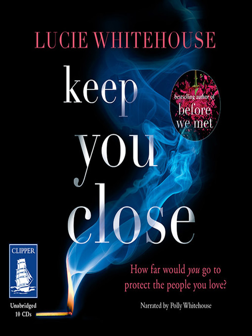 Title details for Keep You Close by Lucie Whitehouse - Wait list